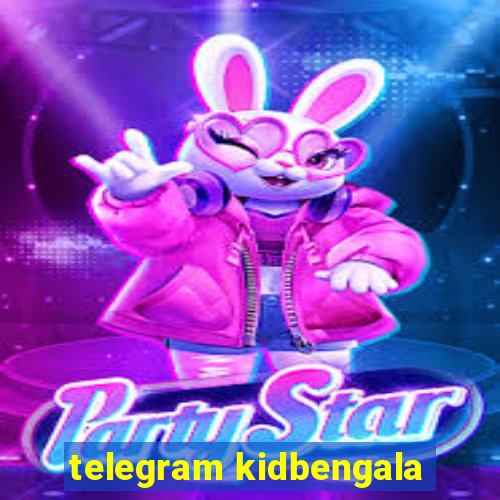 telegram kidbengala